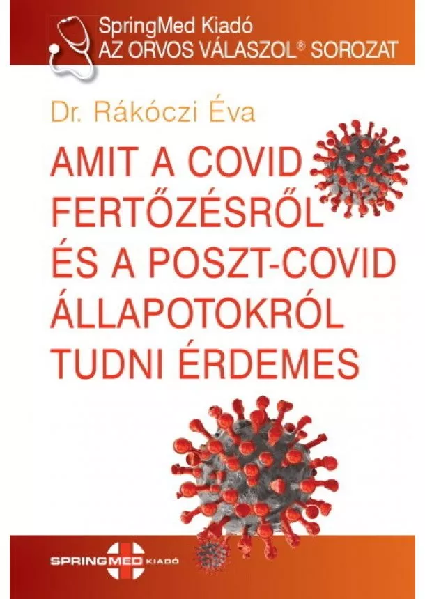 Dr. Rákóczi Éva - Amit a COVID fertőzésről és a postcovid állapotokról tudni érdemes - AZ ORVOS VÁLASZOL sorozat 2.