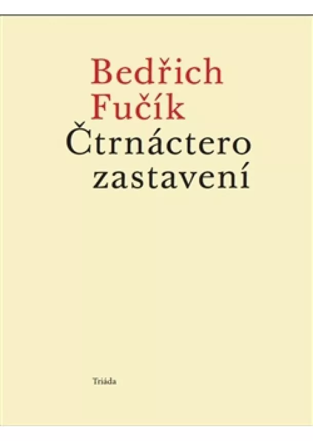 Bedřich Fučík - Čtrnáctero zastavení