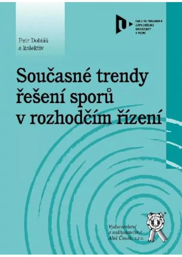 Petr Dobiáš a kolektív  - Současné trendy řešení sporů v rozhodčím řízení