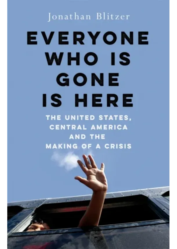 Jonathan Blitzer - Everyone Who Is Gone Is Here