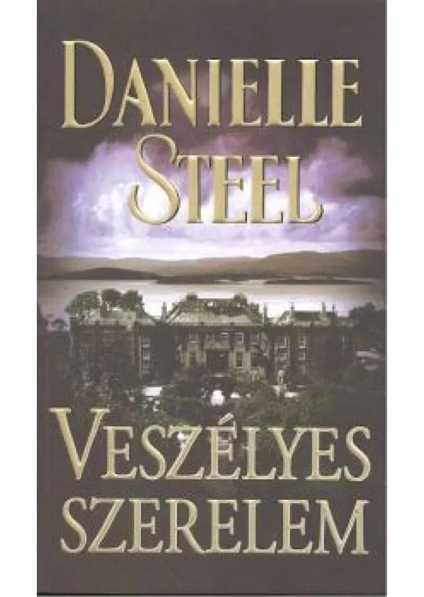 DANIELLE STEEL - VESZÉLYES SZERELEM
