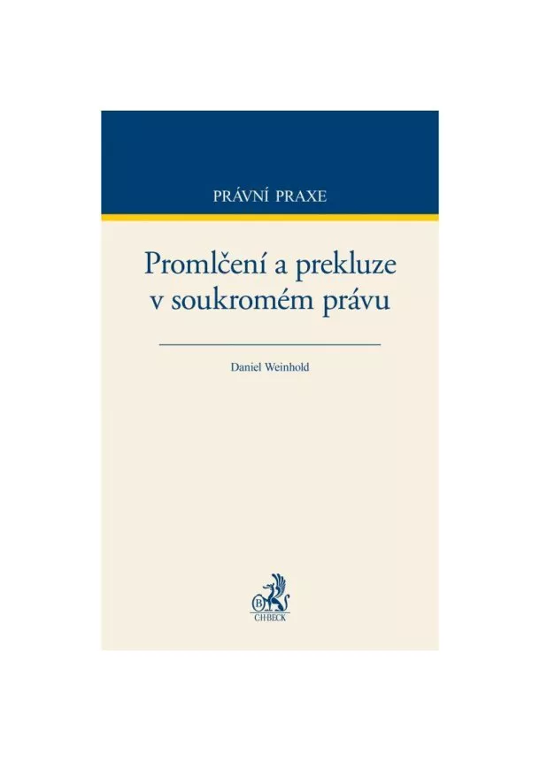 Daniel Weinhold - Promlčení a prekluze v soukromém právu
