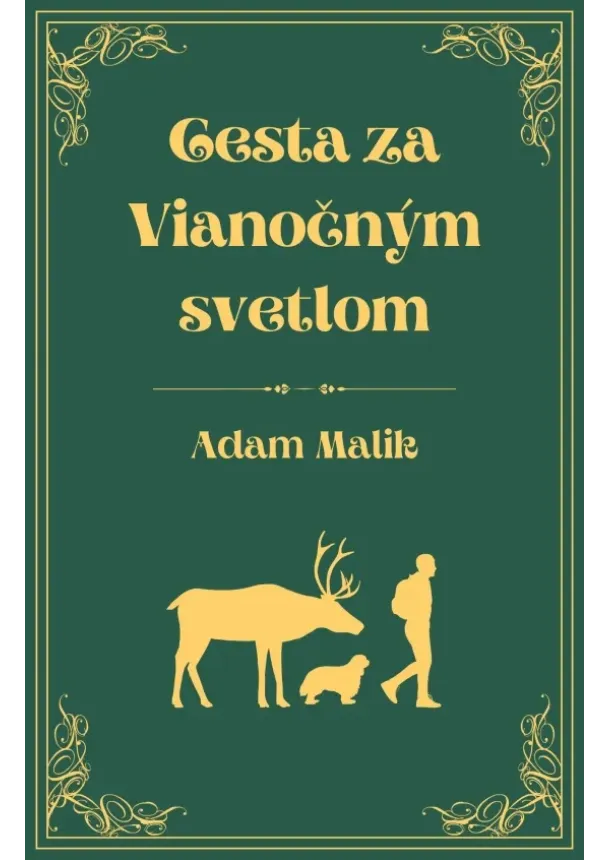 Adam Malik - Cesta za Vianočným svetlom