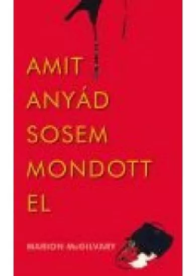 AMIT ANYÁD SOSEM MONDOTT EL
