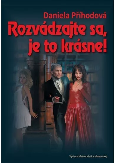 Rozvádzajte sa, je to krásne!