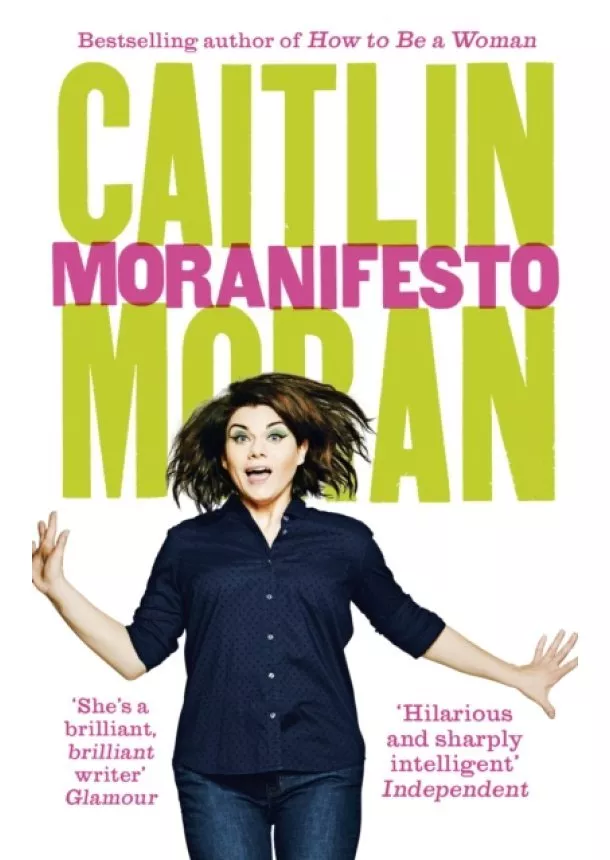 Caitlin Moran - Moranifesto