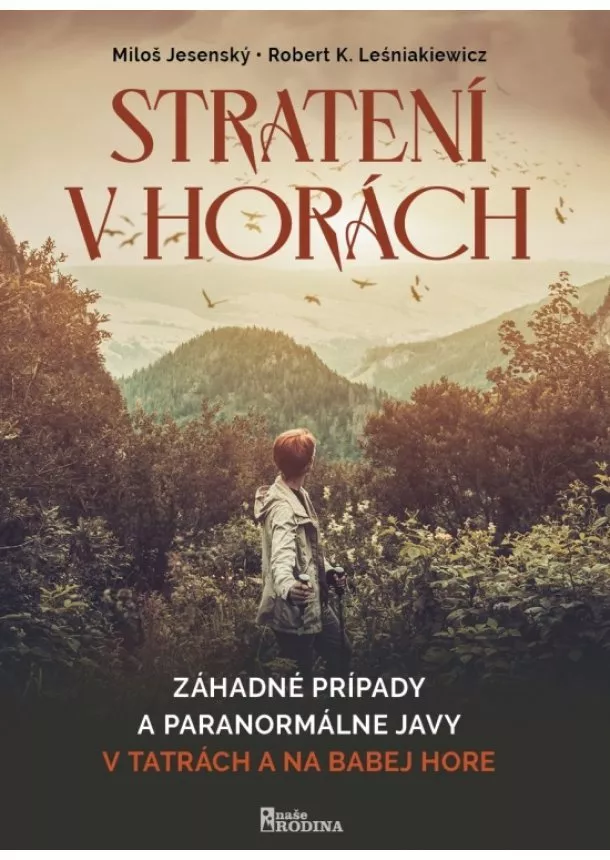 Stratení v horách-Záhadné prípady a paranormálne javy v Tatrách a na Babej Hore