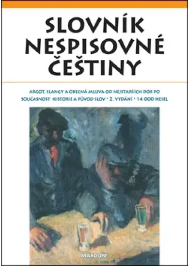 Slovník nespisovné češtiny - 2. vydání - 14000 hesiel