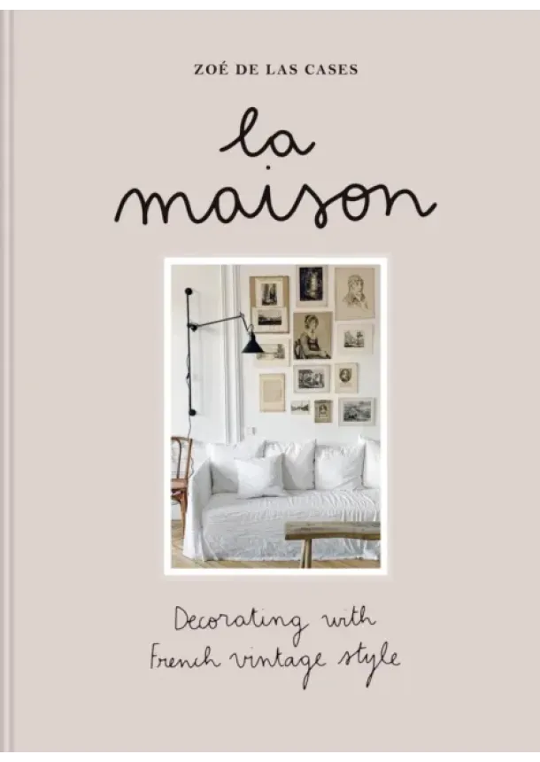 Zoe de Las Cases - La Maison