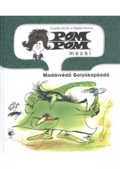 Pom Pom meséi /Madárvédő Golyókapkodó