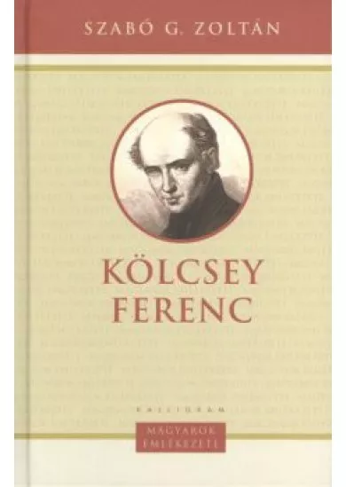 KÖLCSEY FERENC /MAGYAROK EMLÉKEZETE