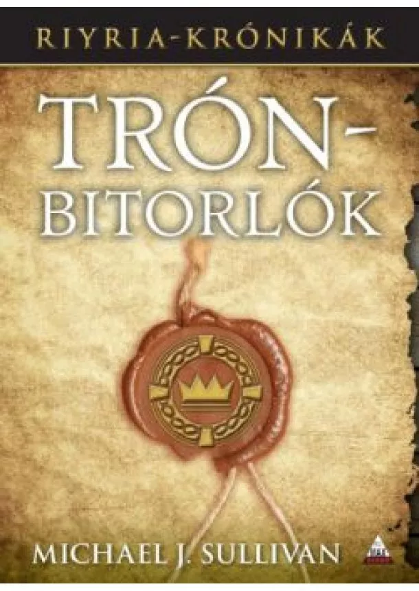 MICHAEL J. SULLIVAN - TRÓNBITORLÓK