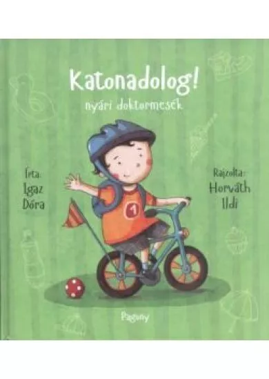 Katonadolog! - Nyári doktor mesék