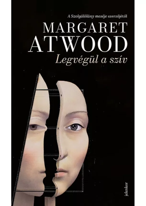 Margaret Atwood - Legvégül a szív