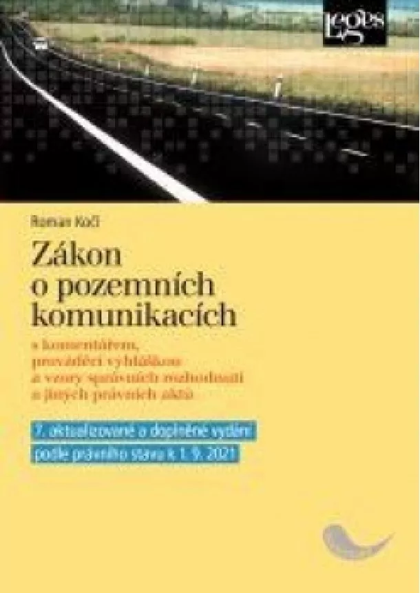 Roman Kočí - Zákon o pozemních komunikacích - 7. aktualizované vydání s komentářem, prováděcí vyhláškou a vzory správních rozhodnutí