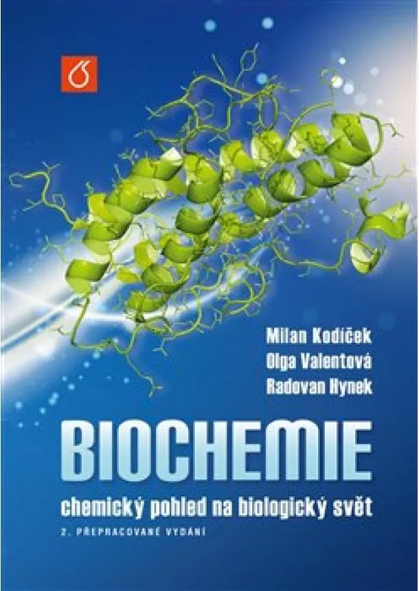 Radovan Hynek, Milan Kodíček, Olga Valentová - Biochemie - chemický pohled na biologický svět