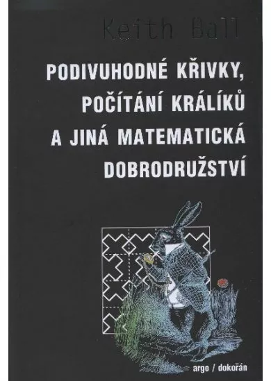 Podivuhodné křivky, počítání králíků a jiná matematická dobrodružství