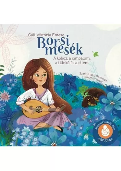 Borsi mesék - A koboz, a cimbalom, a tilinkó és a citera