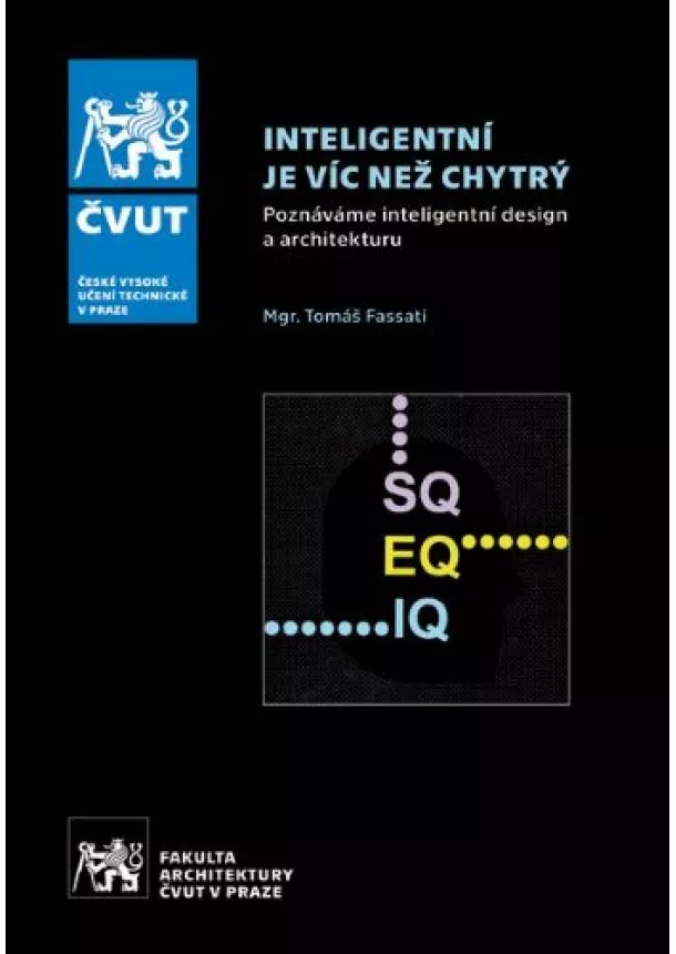 Tomáš Fassati - Inteligentní je víc než chytrý - Poznáváme inteligentní design a architekuru