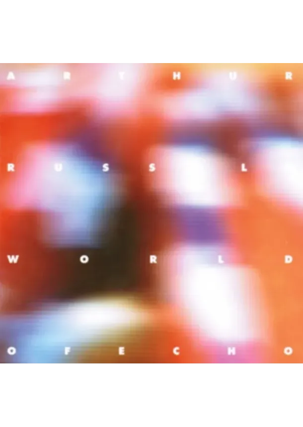 Arthur Russell, ROUGH TRADE - Arthur Russell:  World Of Echo