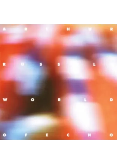 Arthur Russell:  World Of Echo