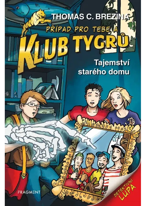 Thomas Brezina - Klub Tygrů - Tajemství starého domu