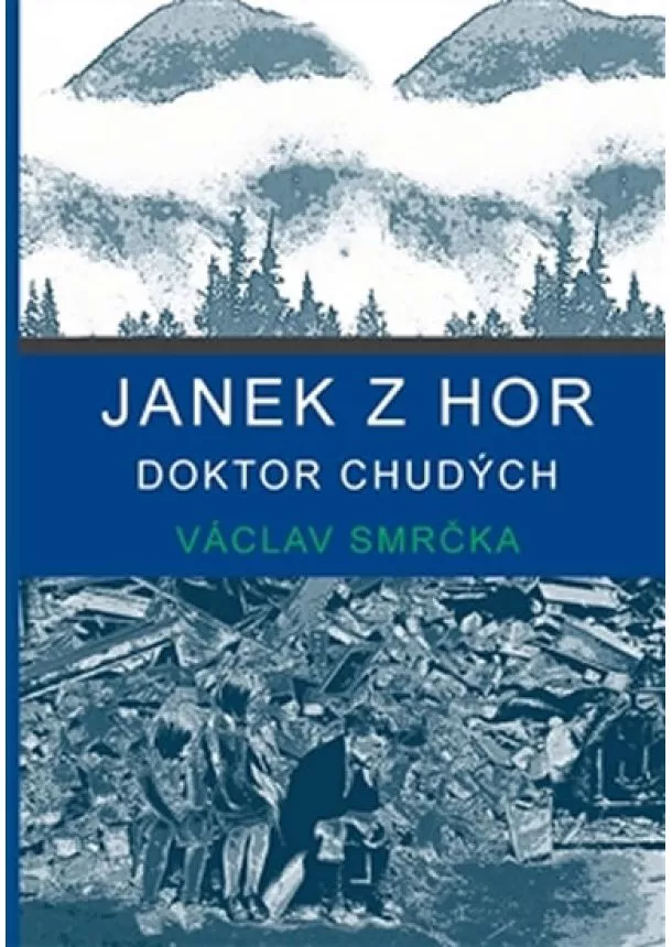 Václav Smrčka - Janek z hor - Doktor chudých