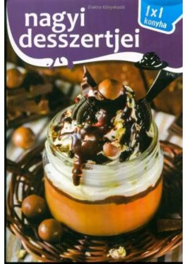 Válogatás - NAGYI DESSZERTJEI /1X1 KONYHA
