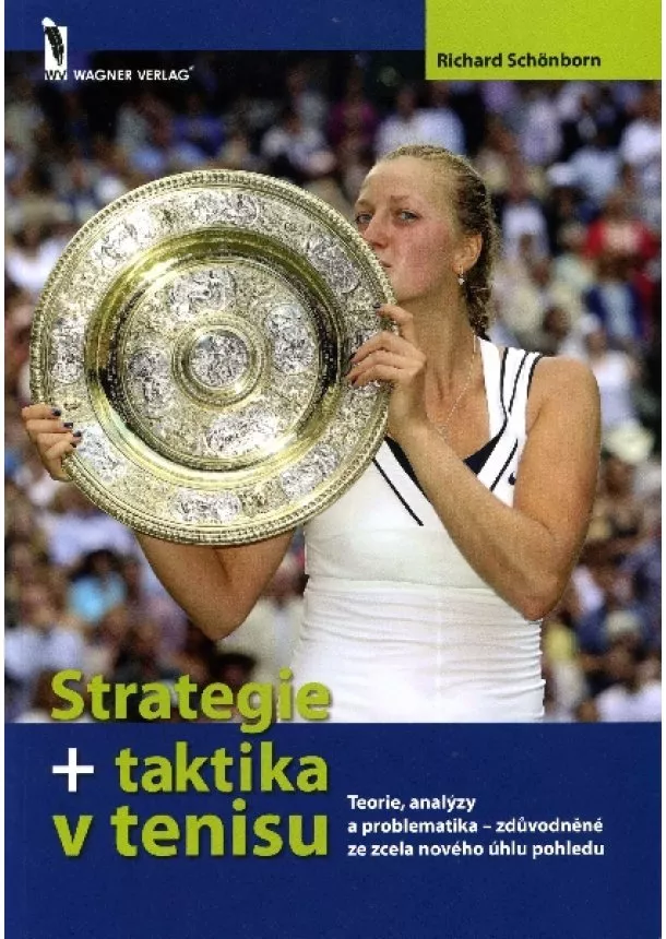 Richard Schönborn - Strategie + taktika v tenisu - Teorie, analýzy a problematika – zdůvodněné ze zcela nového úhlu pohledu