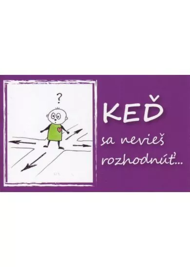 Keď sa nevieš rozhodnúť...