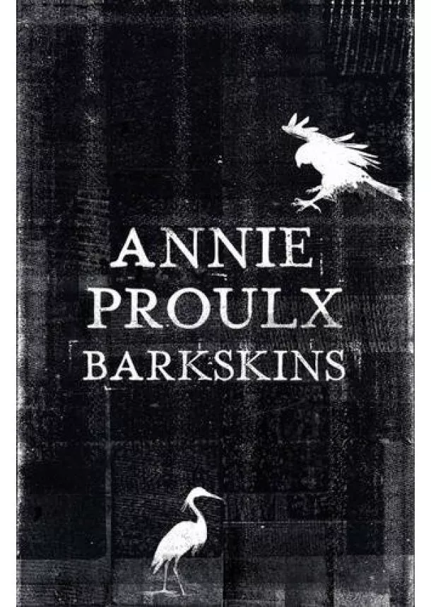 Annie Proulx - Barkskins