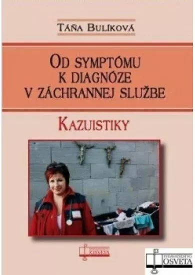 Od symptómu k diagnóze v záchrannej službe - Kazuistiky