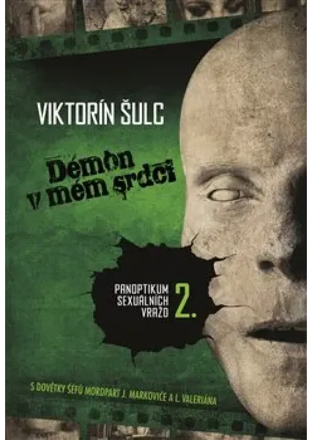 Viktorín Šulc - Démon v mém srdci - Panoptikum sexuálních vražd 2