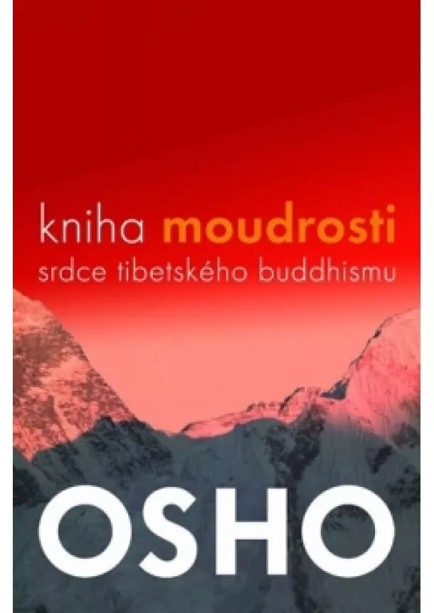 Osho - Kniha moudrosti - Srdce tibetského buddhismu