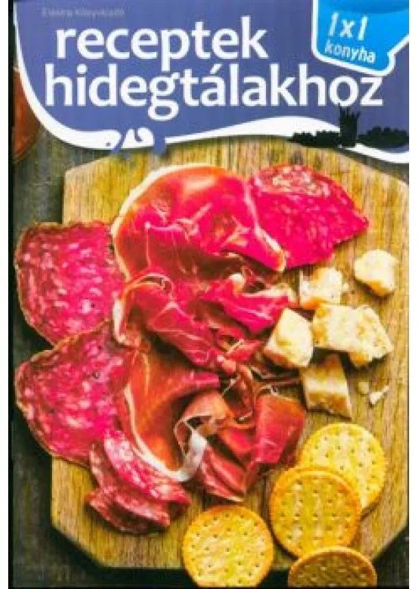 Válogatás - Receptek hidegtálakhoz /1x1 konyha