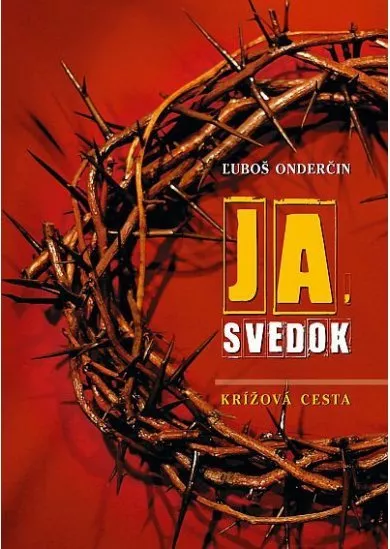 Ja, svedok - Krížová cesta