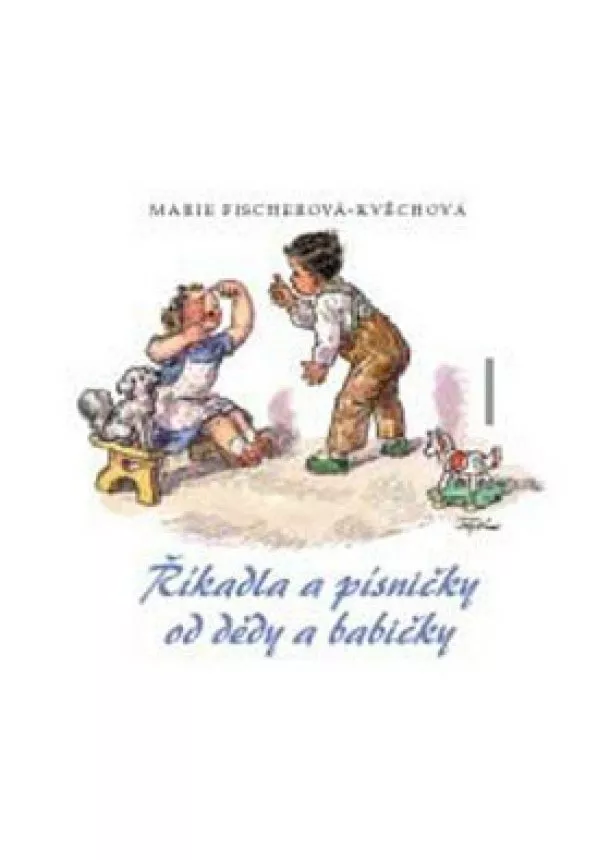 Marie Fischerová-Kvěchová  - Říkadla a písničky od dědy a babičky