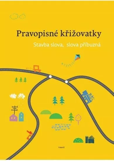 Pravopisné křižovatky - Stavba slova, slova příbuzná