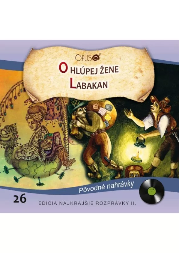 Kolektív - CD - Najkrajšie rozprávky 26 - O hlúpej žene, Labakan