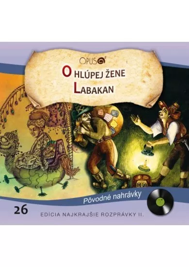 CD - Najkrajšie rozprávky 26 - O hlúpej žene, Labakan