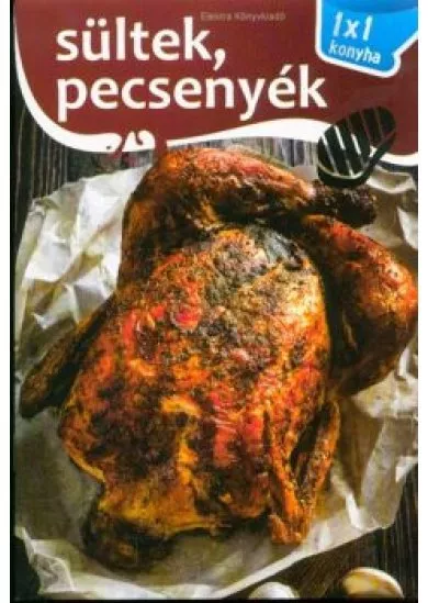 SÜLTEK, PECSENYÉK