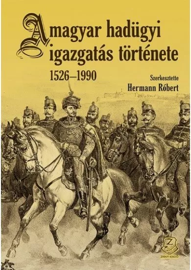 A magyar hadügyi igazgatás története 1526 - 1990