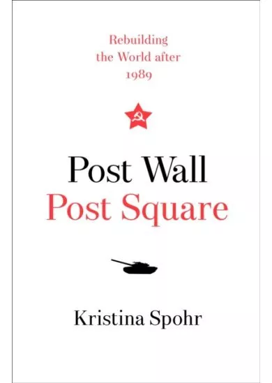 Post Wall, Post Square: Rebuilding The World After 1989