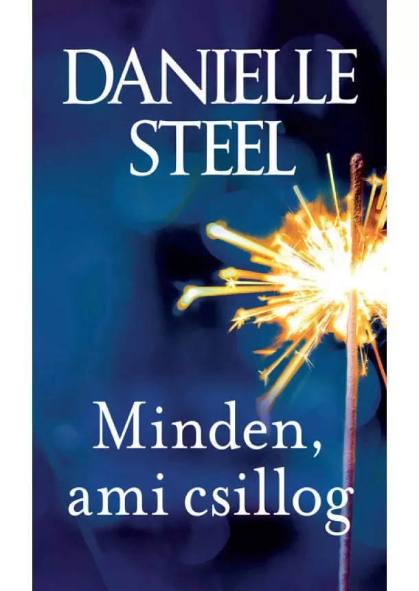 Danielle Steel - Minden, ami csillog