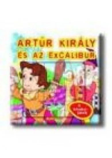 ARTÚR KIRÁLY ÉS AZ EXCALIBUR