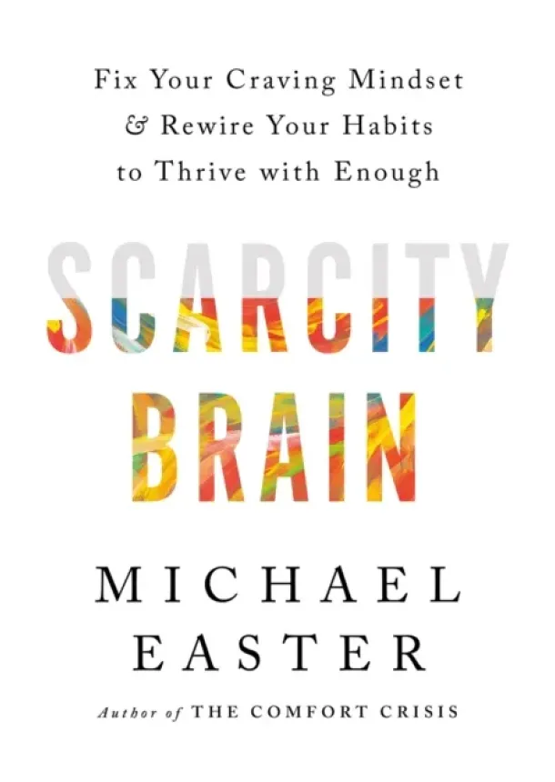 Michael Easter - Scarcity Brain