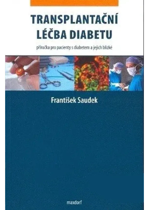 František Saudek - Transplantační léčba diabetu - Příručka