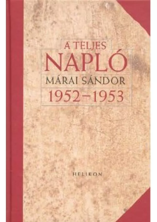 Márai Sándor - A TELJES NAPLÓ /1952-1953 (DÍSZKÖTÉS)