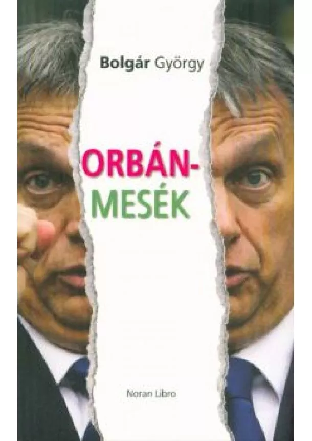 Bolgár György - Orbán-Mesék