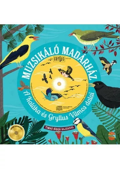 Muzsikáló madárház - A Kaláka és Gryllus Vilmos dalai (új kiadás)